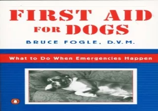 ❤ PDF/READ ⚡  First Aid for Dogs: What to do When Emergencies Hap