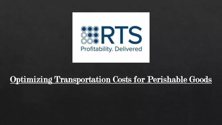 optimizing transportation costs for perishable