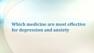 Which medicine are most effective for depression and anxiety