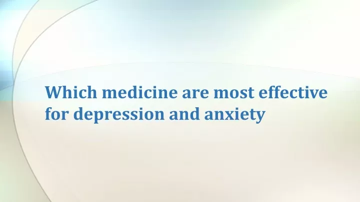 which medicine are most effective for depression and anxiety