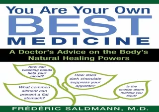 [PDF READ ONLINE]  You Are Your Own Best Medicine: A Doctor's Adv