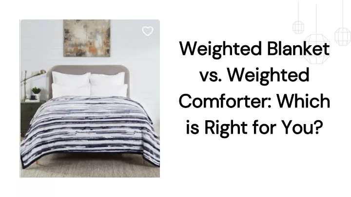weighted blanket vs weighted comforter which