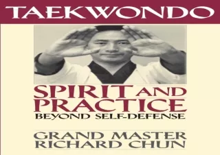 ❤ PDF/READ ⚡/DOWNLOAD  Taekwondo Spirit and Practice: Beyond Self