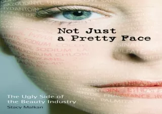 READ [PDF]  Not Just a Pretty Face: The Ugly Side of the Beauty I