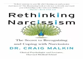 [⭐ PDF READ ONLINE ⭐]  Rethinking Narcissism: The Secret to Recognizing and Copi