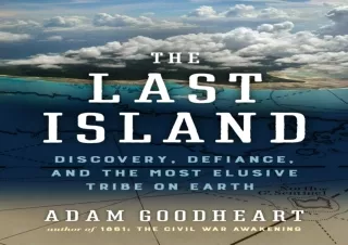 PDF/READ/DOWNLOAD  The Last Island: Discovery, Defiance, and the Most Elusive Tr