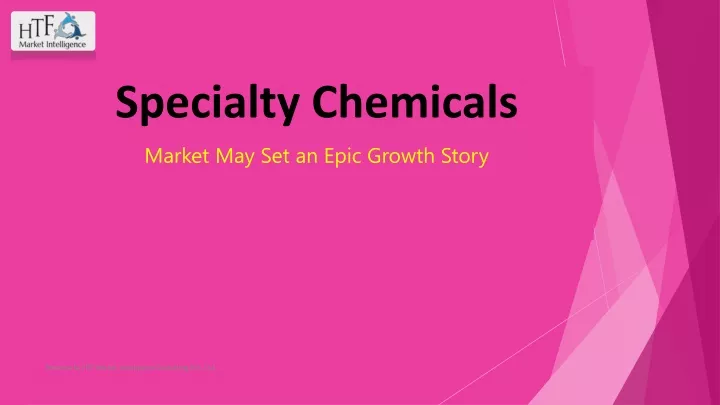 specialty chemicals market may set an epic growth story