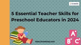 5 Essential Teacher Skills for Preschool Educators in 2024