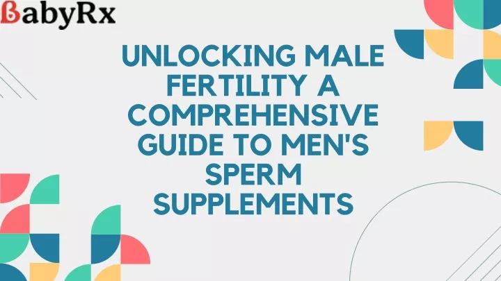 unlocking male fertility a comprehensive guide