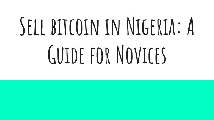 sell bitcoin in nigeria a guide for novices