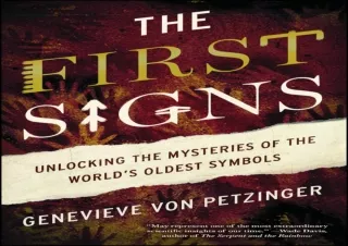 PDF/READ  The First Signs: Unlocking the Mysteries of the World's Oldest Symbols