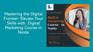 Mastering the Digital Frontier: Elevate Your Skills with  Digital Marketing Cour