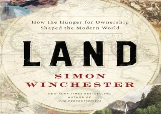 [READ DOWNLOAD]  Land: How the Hunger for Ownership Shaped the Modern World