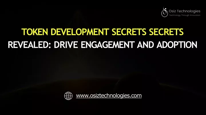 token development secrets secrets revealed drive engagement and adoption