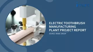 Costs involve in Electric Toothbrush Manufacturing Plant Report PDF