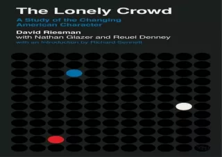 [⭐ PDF READ ONLINE ⭐]  The Lonely Crowd: A Study of the Changing American Charac