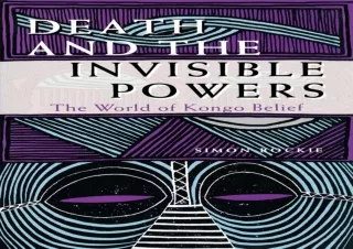 [⭐ PDF READ ONLINE ⭐]  Death and the Invisible Powers: The World of Kongo Belief