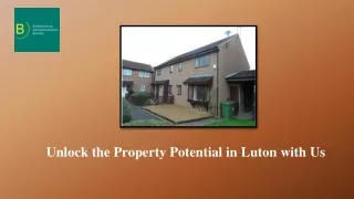 Unlock the Property Potential in Luton with Us