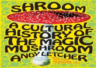 PDF_  Shroom: A Cultural History of the Magic Mushroom