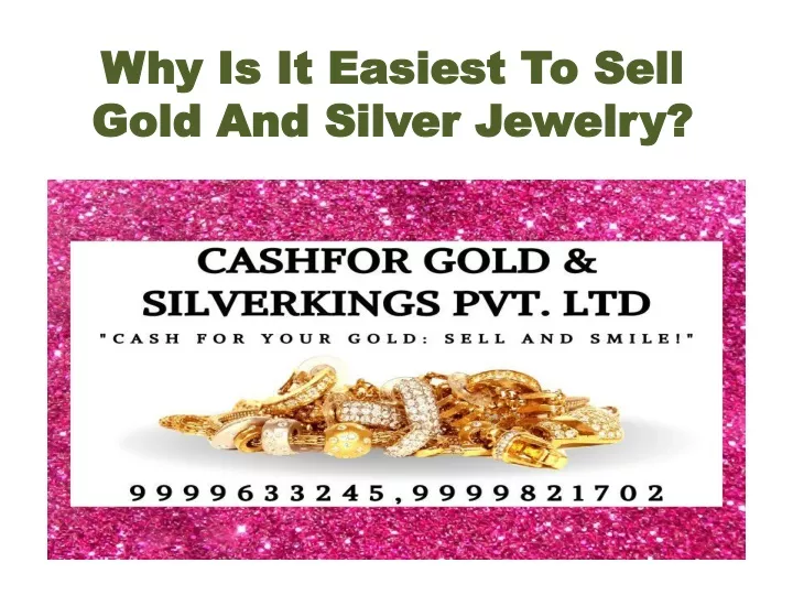 why is it easiest to sell gold and silver jewelry