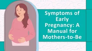 Symptoms of Early Pregnancy A Manual for Mothers-to-Be