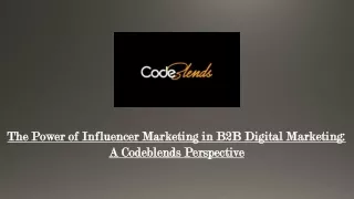 The Power of Influencer Marketing in B2B Digital Marketing