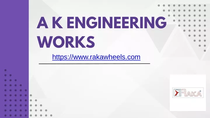 a k engineering works