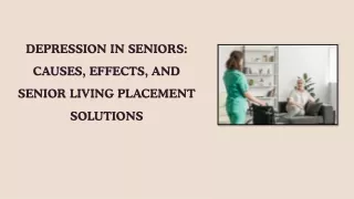 DEPRESSION IN SENIORS: CAUSES, EFFECTS, AND SENIOR LIVING PLACEMENT SOLUTIONS!