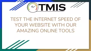 TEST THE INTERNET SPEED OF YOUR WEBSITE WITH OUR AMAZING ONLINE TOOLS