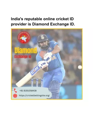 India's reputable online cricket ID provider is Diamond Exchange ID.