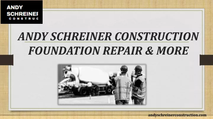 andy schreiner construction foundation repair more