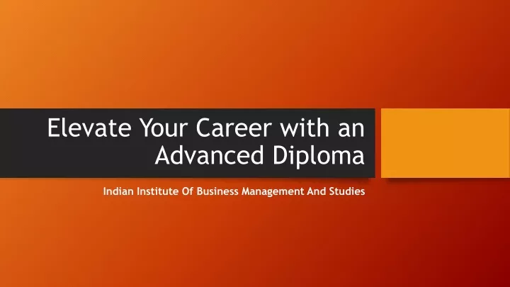 elevate your career with an advanced diploma