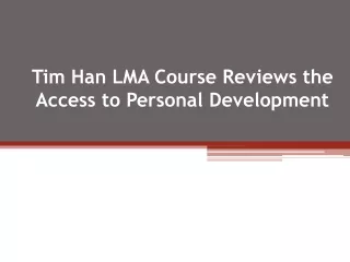 Tim Han LMA Course Reviews the Access to Personal Development