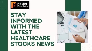 Stay Informed with the Latest Healthcare Stocks News