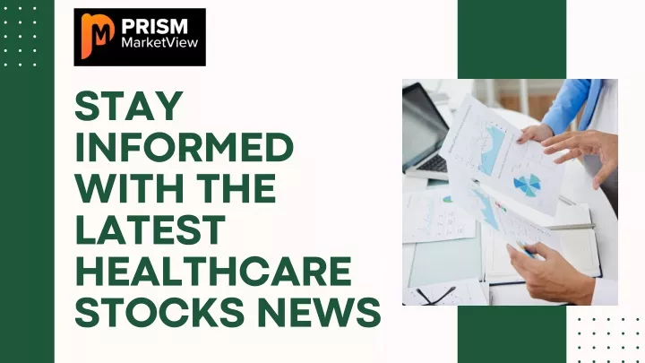 stay informed with the latest healthcare stocks