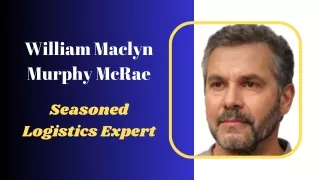 William Maclyn Murphy McRae - Seasoned Logistics Expert