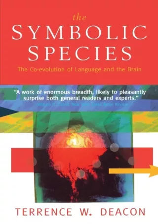 PDF/READ❤  The Symbolic Species: The Co-evolution of Language and the Brain