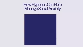 How Hypnosis Can Help Manage Social Anxiety