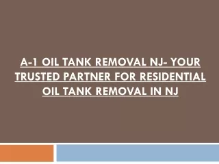 A-1 Oil Tank Removal NJ- Your Trusted Partner for Residential Oil Tank Removal