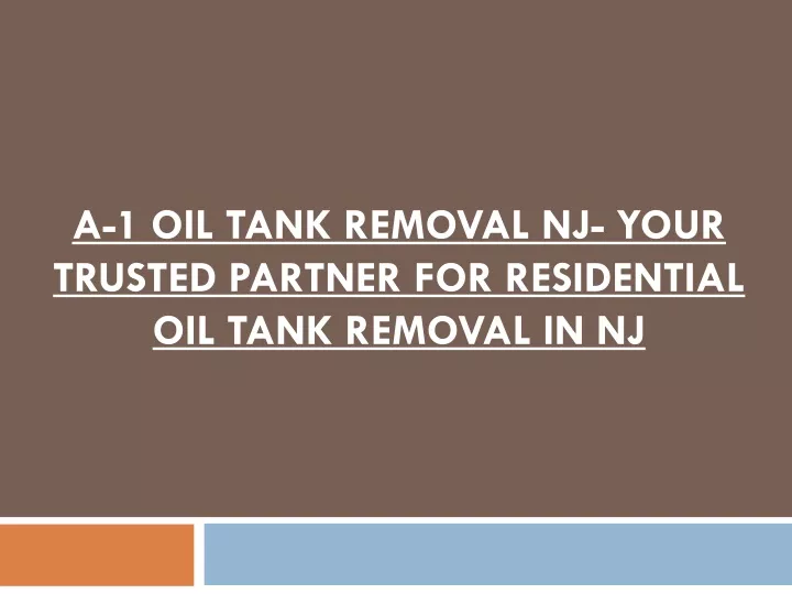a 1 oil tank removal nj your trusted partner for residential oil tank removal in nj