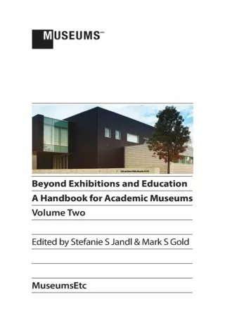 ❤[PDF]⚡  Beyond Exhibitions and Education: A Handbook for Academic Museums, Volume Two