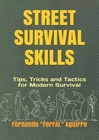 ⚡[PDF]✔ Street Survival Skills: Tips, Tricks and Tactics for Modern Survival