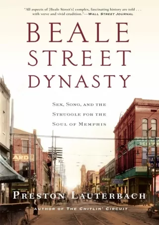 ⚡PDF ❤ Beale Street Dynasty: Sex, Song, and the Struggle for the Soul of Memphis