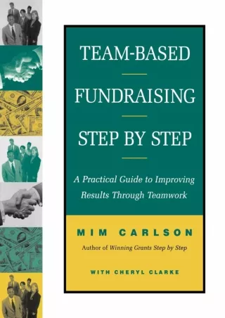 READ⚡[PDF]✔ Team-Based Fundraising Step-by Step: A Practical Guide to Improving Results