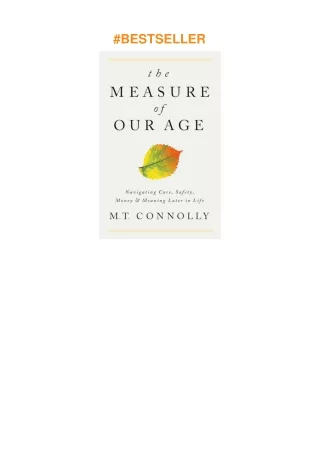 ⚡download The Measure of Our Age: Navigating Care, Safety, Money, and Meaning Later in Life