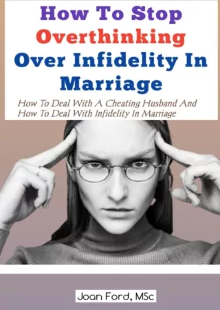 READ⚡[PDF]✔ How To Stop Overthinking Over Infidelity In Marriage: How To Deal With A