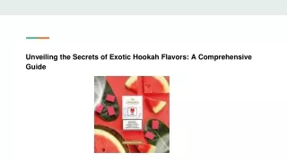 Unveiling the Secrets of Exotic Hookah Flavors_ A Comprehensive Guide