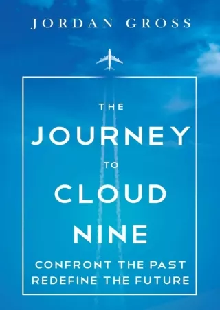 $PDF$/READ The Journey to Cloud Nine: Confront the Past Redefine the Future