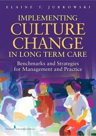 PDF_⚡ Implementing Culture Change in Long-Term Care: Benchmarks and Strategies for
