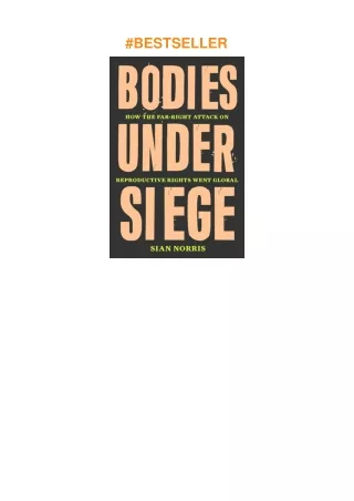 download❤pdf Bodies Under Siege: How the Far-Right Attack on Reproductive Rights Went Global